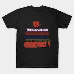 Read, Drink, and Be Spooky T-Shirt